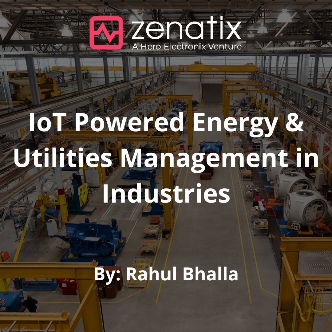 IoT powered energy & utilities management in industries